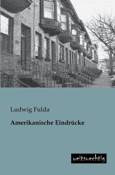 Cover for Ludwig Fulda · Amerikanische Eindruecke (Taschenbuch) [German edition] (2013)