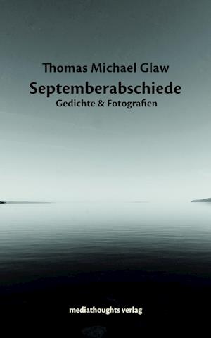 Thomas Michael Glaw · Septemberabschiede (Bok) (2023)