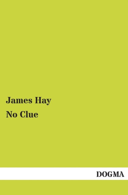 Cover for James Jr. Hay · No Clue (Paperback Book) (2013)