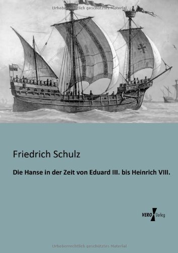 Cover for Friedrich Schulz · Die Hanse in Der Zeit Von Eduard Iii. Bis Heinrich Viii. (Paperback Bog) [German edition] (2019)