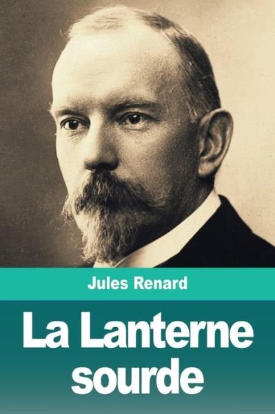 Cover for Jules Renard · La Lanterne sourde (Taschenbuch) (2020)