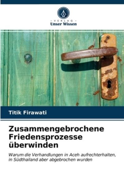 Cover for Titik Firawati · Zusammengebrochene Friedensprozesse uberwinden (Taschenbuch) (2021)