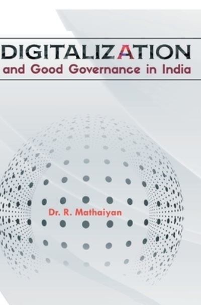 Cover for R Mathaiyan · Digitalization and Good Governance in India (Hardcover bog) (2021)