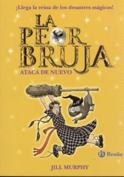 La peor bruja ataca de nuevo - Jill Murphy - Boeken - Editorial Bruño - 9788469603406 - 10 maart 2016