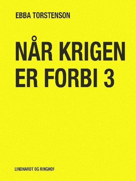 Cover for Ebba Torstenson · Når krigen er forbi 3 (Sewn Spine Book) [2e édition] (2017)