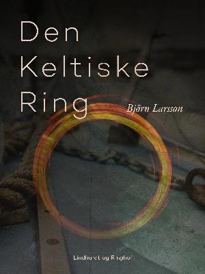 Cover for Björn Larsson · Den Keltiske Ring (Hæftet bog) [1. udgave] (2018)