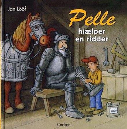 Pelle hjælper en ridder - Jan Lööf - Books - Carlsen - 9788756295406 - January 24, 2005