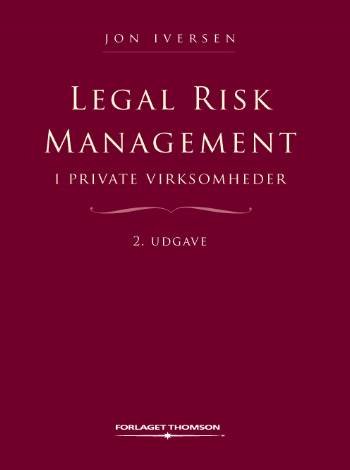 Cover for Jon Iversen · Legal Risk Management i private virksomheder (Sewn Spine Book) [2th edição] (2007)
