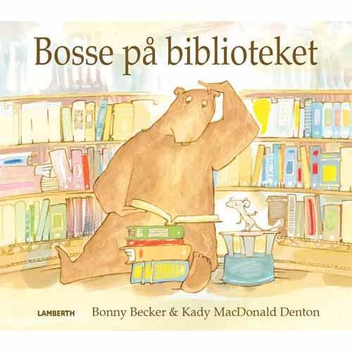 Cover for Bonny Becker &amp; Kady MacDonald Denton · Bosse på biblioteket (Gebundesens Buch) [1. Ausgabe] [Indbundet] (2014)