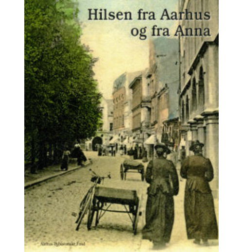 Cover for Claus P. Navntoft Henrik Fode · Hilsen fra Aarhus og fra Anna (Hardcover Book) [1st edition] (2012)