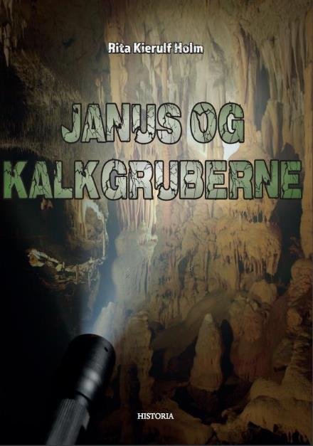 Cover for Rita Kierulf Holm · Janus og Kalkgruberne (Sewn Spine Book) [1. Painos] (2016)