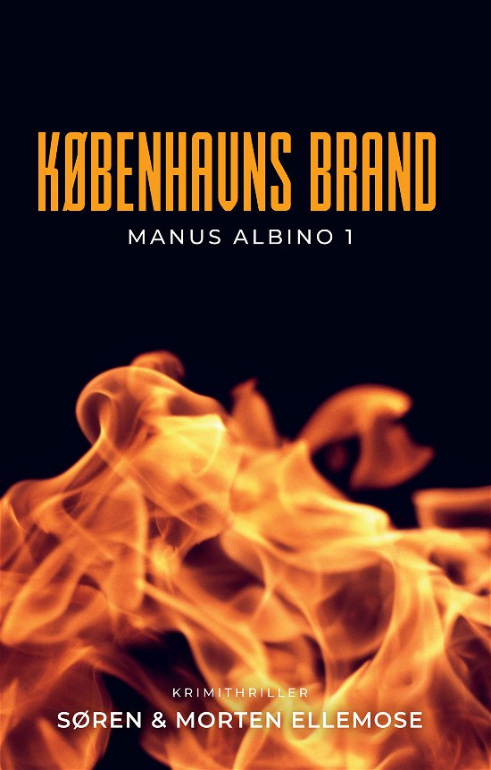 Cover for Søren og Morten Ellemose · Manus Albino: Københavns Brand (Sewn Spine Book) [3th edição] (2019)