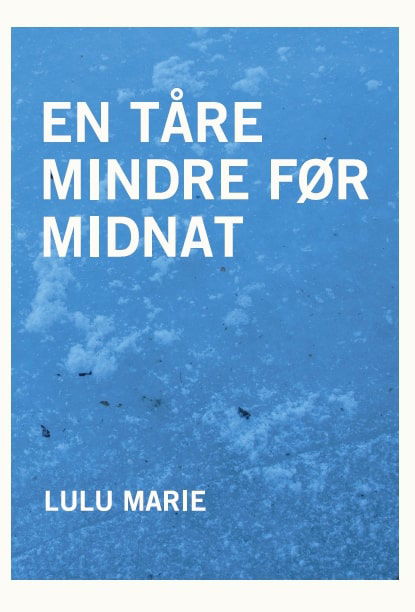 Cover for Lulu Marie · En tåre mindre før midnat (Sewn Spine Book) [1st edition] (2024)