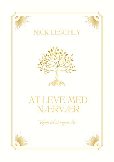 Cover for Nick Leschly · At leve med nærvær (Gebundesens Buch) [1. Ausgabe] (2024)