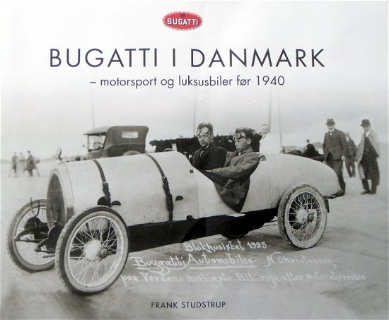 Cover for Frank Studstrup · BUGATTI I DANMARK - motorsport og luksusbiler før 1940 (Hardcover Book) [1. Painos] (2021)