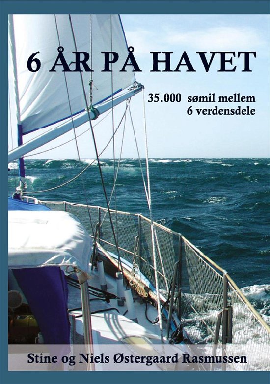 Cover for Stine og Niels Østergaard Rasmussen · 6 år på havet (Paperback Bog) [2. udgave] (2015)