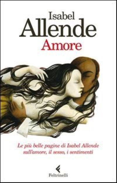 Amore - Isabel Allende - Books - Feltrinelli Traveller - 9788807030406 - June 23, 2013