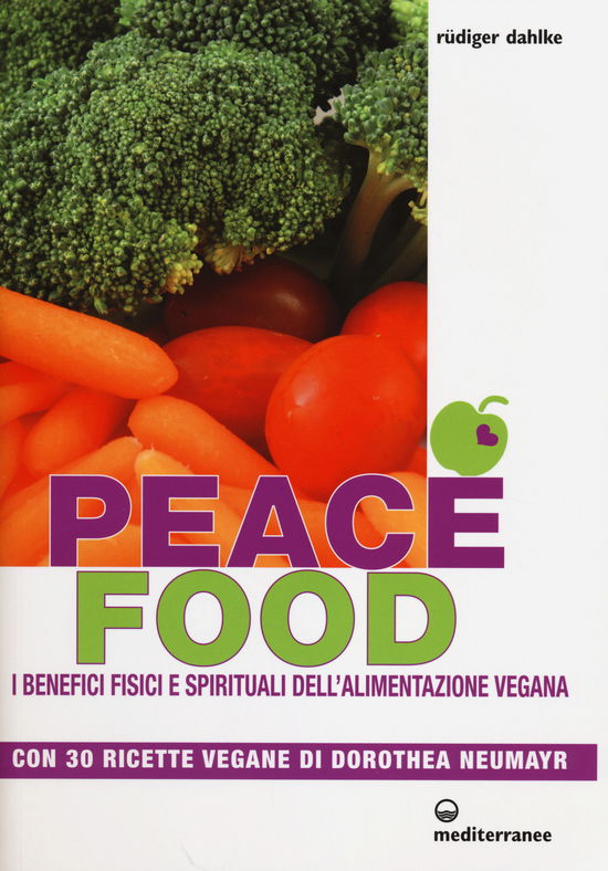 Cover for Rüdiger Dahlke · Peace Food. I Benefici Fisici E Spirituali Dell'alimentazione Vegana. Con 30 Ricette Di Dorothea Neumayr (Book)