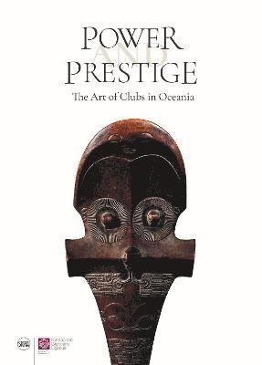 Cover for Power and Prestige: The Art of Clubs in Oceania (Hardcover bog) (2022)