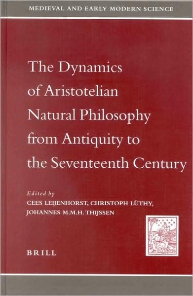 Cover for No name · The dynamics of Aristotelian natural philosophy from antiquity to the seventeenth century (Bog) (2002)