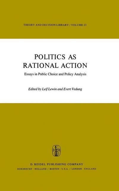 Cover for L Lewin · Politics as Rational Action: Essays in Public Choice and Policy Analysis - Theory and Decision Library (Gebundenes Buch) [1980 edition] (1980)