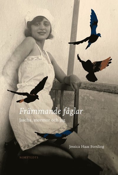 Cover for Jessica Haas Forsling · Främmande fåglar : Jascha, mormor och jag (Bound Book) (2022)