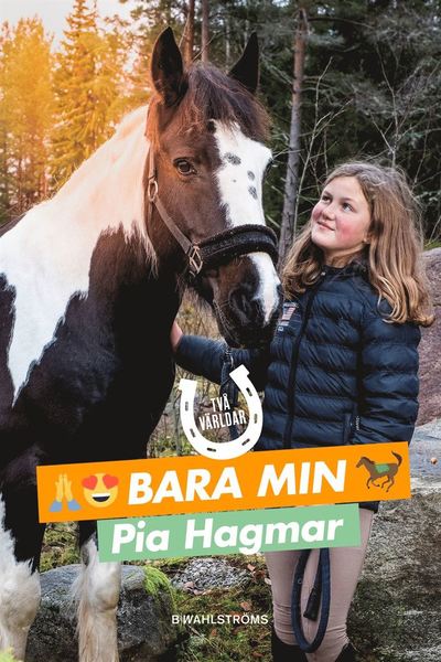 Två världar: Bara min - Pia Hagmar - Bøker - B Wahlströms - 9789132212406 - 25. mai 2020