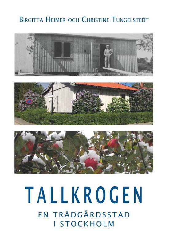 Cover for Christine Tungelstedt Birgitta Heimer · Tallkrogen : En trädgårdsstad i Stockholm (Hardcover Book) (2017)