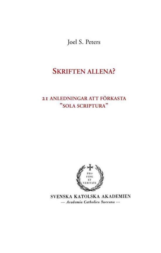 Cover for Joel S. Peters · Skriften allena? : 21 anledningar att förkasta &quot;sola scriptura&quot; (Hardcover Book) (2017)