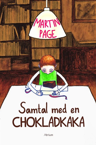 Cover for Martin Page · Samtal med en chokladkaka (Bound Book) (2013)