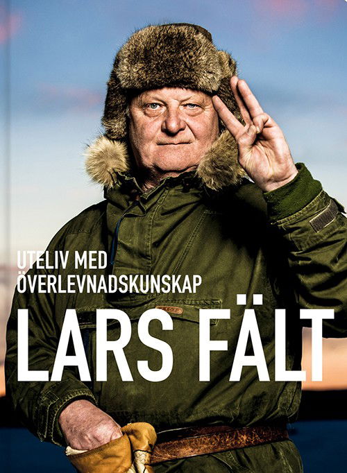 Cover for Lars Fält · Uteliv med överlevnadskunskap (Sewn Spine Book) (2014)