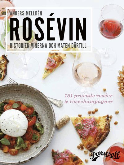 Cover for Anders Melldén · Rosévin : historien, vinerna &amp; maten därtill (Bound Book) (2016)