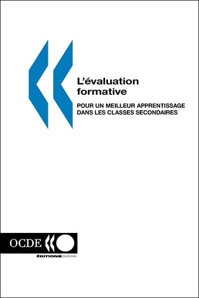 Cover for Ocde. Publie Par : Editions Ocde · L'evaluation Formative: Pour Un Meilleur Apprentissage Dans Les Classes Secondaires (Paperback Bog) [French edition] (2005)