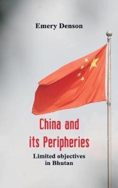 Cover for Emery Denson · China and its Peripheries (Hardcover Book) (2018)