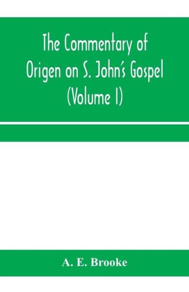 Cover for A E Brooke · The commentary of Origen on S. John's Gospel (Taschenbuch) (2020)