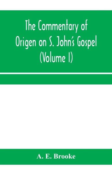 Cover for A E Brooke · The commentary of Origen on S. John's Gospel (Taschenbuch) (2020)