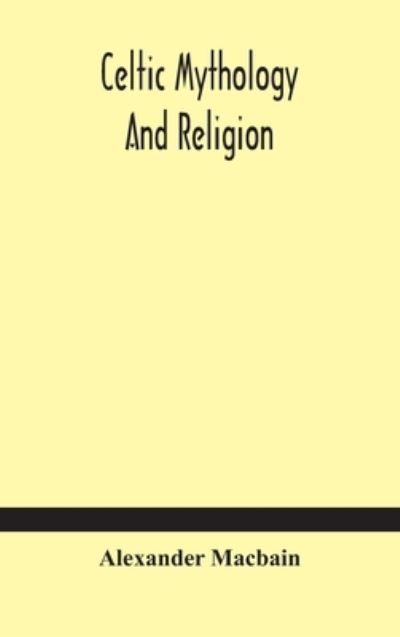 Cover for Alexander Macbain · Celtic mythology and religion (Hardcover Book) (2020)