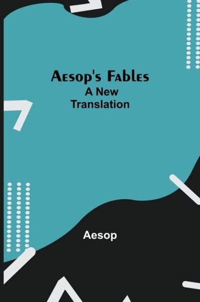 Cover for Aesop · Aesop's Fables; a new translation (Paperback Bog) (2021)