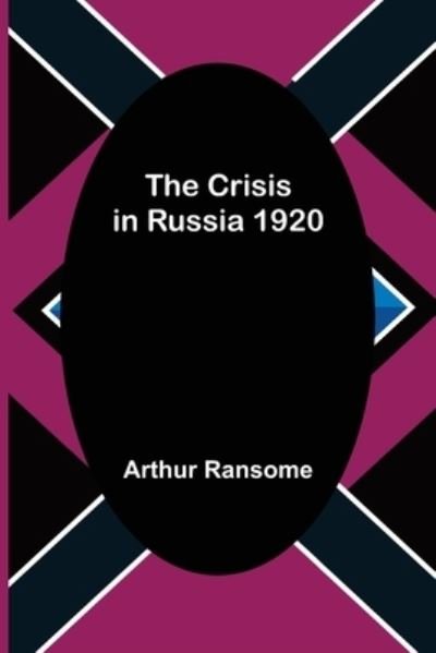 Cover for Arthur Ransome · The Crisis in Russia 1920 (Paperback Book) (2022)