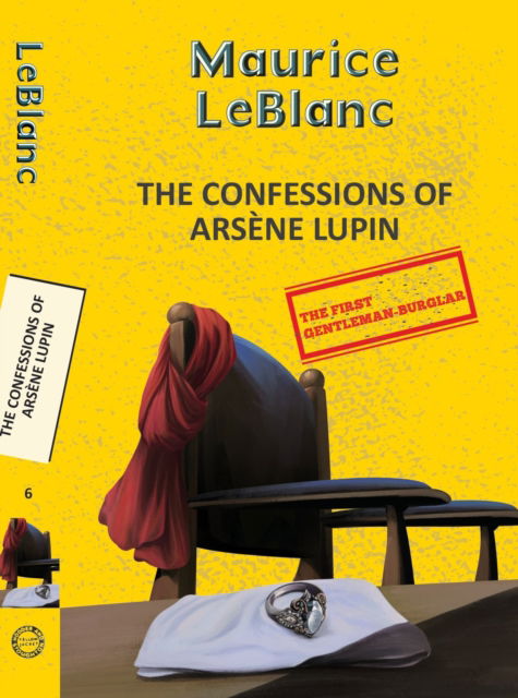 Cover for Maurice Leblanc · Arsene Lupin 6: The Confessions Of Arsene Lupin (Paperback Book) (2025)