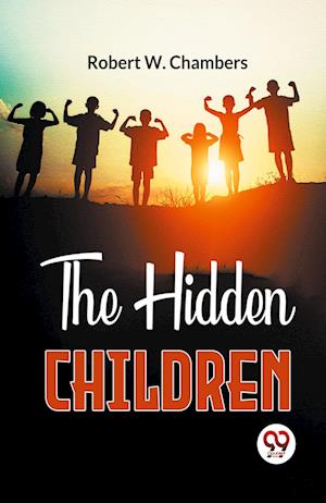 Cover for Robert W. Chambers · The Hidden Children (Paperback Book) (2023)