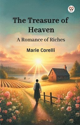 Cover for Marie Corelli · The Treasure of HeavenA Romance of Riches (Edition1) (Taschenbuch) (2025)