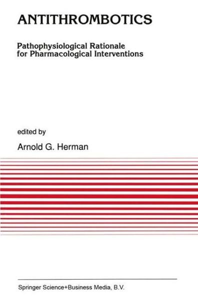 Cover for A G Herman · Antithrombotics: Pathophysiological Rationale for Pharmacological Interventions - Developments in Cardiovascular Medicine (Pocketbok) [Softcover reprint of the original 1st ed. 1991 edition] (2012)