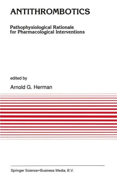 Cover for A G Herman · Antithrombotics: Pathophysiological Rationale for Pharmacological Interventions - Developments in Cardiovascular Medicine (Taschenbuch) [Softcover reprint of the original 1st ed. 1991 edition] (2012)