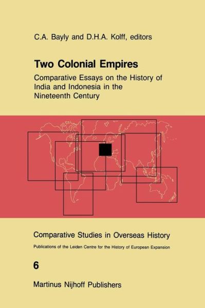 Christopher Alan Bayly · Two Colonial Empires: Comparative Essays on the History of India and Indonesia in the Nineteenth Century - Comparative Studies in Overseas History (Taschenbuch) [Softcover reprint of the original 1st ed. 1986 edition] (2011)