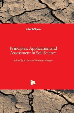Cover for Burcu E Ozkaraova Gungor · Principles, Application and Assessment in Soil Science (Hardcover Book) (2011)