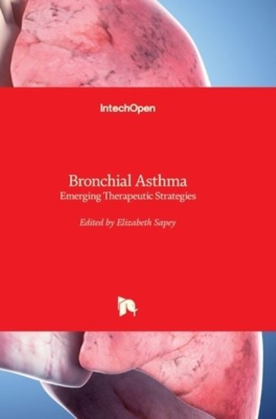 Cover for Elizabeth Sapey · Bronchial Asthma: Emerging Therapeutic Strategies (Hardcover Book) (2012)