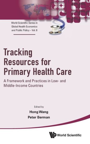 Tracking Resources For Primary Health Care: A Framework And Practices In Low- And Middle-income Countries - World Scientific Series in Global Health Economics and Public Policy - - Livros - World Scientific Publishing Co Pte Ltd - 9789811212406 - 28 de julho de 2020