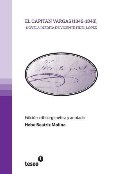 Cover for Hebe Molina · El Capitan Vargas (1846-1848), Novela Inedita De Vicente Fidel Lopez (Pocketbok) (2015)