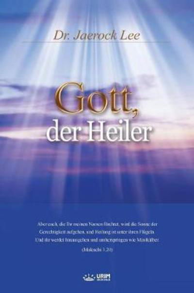 Cover for Dr Jaerock Lee · Gott, der Heiler: God the Healer (Pocketbok) [German edition] (2018)